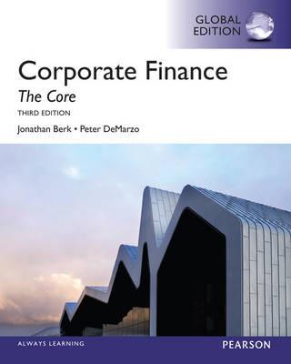 Corporate Finance: The Core - Jonathan Berk,Peter DeMarzo - cover