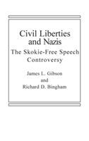 Civil Liberties and Nazis: The Skokie Free-Speech Controversy - Richard D. Bingham,James L. Gibson - cover