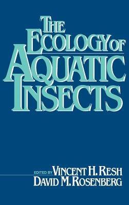 The Ecology of Aquatic Insects - Vincent Resh,David Rosenberg - cover