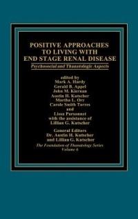 Positive Approaches to Living with End Stage Renal Disease: Psychosocial and Thanatalogic Aspects - Austin Kutscher - cover