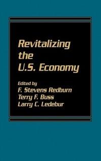 Revitalizing the U.S. Economy - Larry Ledebur - cover