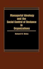Managerial Ideology and the Social Control of Deviance in Organizations.