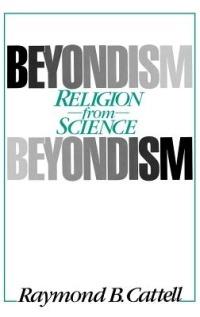 Beyondism: Religion from Science - Raymond B. Cattell - cover