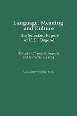 Language, Meaning, and Culture: The Selected Papers of C.E. Osgood
