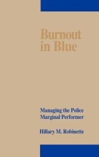Burnout in Blue: Managing the Police Marginal Performer - Hillary Robinette - cover