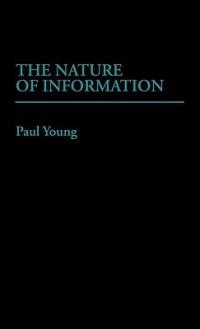 The Nature of Information. - Paul Young - cover