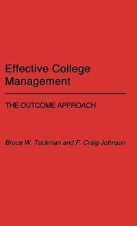 Effective College Management: The Outcome Approach - Craig Johnson,Bruce W. Tuckman - cover