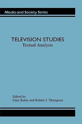 Television Studies: Television Studies - Gary C. Burns,Robert Thompson - cover
