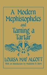 A Modern Mephistopheles and Taming a Tartar