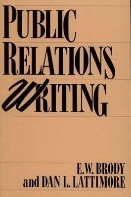 Public Relations Writing - E W. Brody,Dan Lattimore - cover