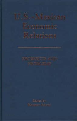 U.S.-Mexican Economic Relations: Prospects and Problems - Khosrow Fatemi - cover