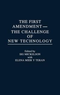 The First Amendment--The Challenge of New Technology - cover