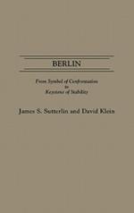 Berlin: From Symbol of Confrontation to Keystone of Stability