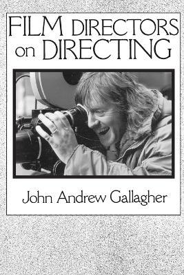 Film Directors on Directing - John A. Gallagher - cover