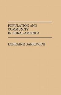 Population and Community in Rural America - Lorraine Garkovich - cover