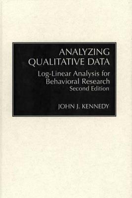 Analyzing Qualitative Data: Log-Linear Analysis for Behavioral Research - John Kennedy - cover