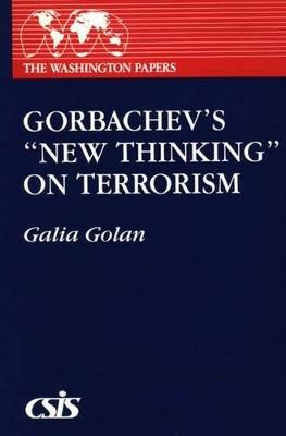Gorbachev's New Thinking on Terrorism - Galia Golan - cover