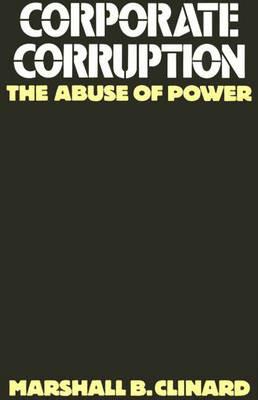 Corporate Corruption: The Abuse of Power - Marshall Clinard - cover