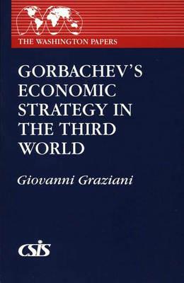 Gorbachev's Economic Strategy in the Third World - Giovanni Graziani - cover