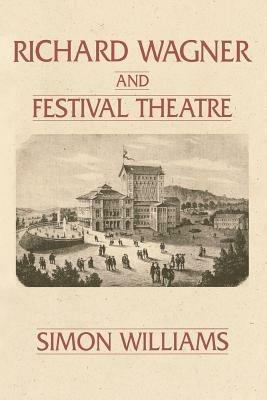 Richard Wagner and Festival Theatre - Simon Williams - cover