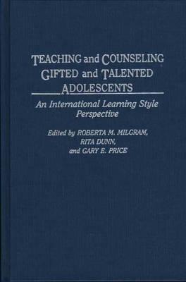 Teaching and Counseling Gifted and Talented Adolescents: An International Learning Style Perspective - cover