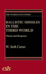 Ballistic Missiles in the Third World: Threat and Response