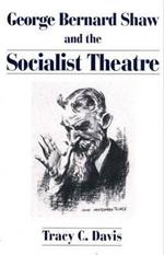 George Bernard Shaw and the Socialist Theatre