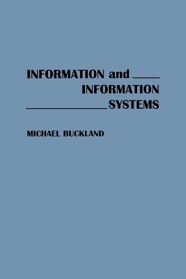 Information and Information Systems - Michael Buckland - cover
