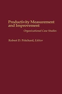 Productivity Measurement and Improvement: Organizational Case Studies - Robert Pritchard - cover