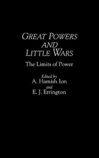 Great Powers and Little Wars: The Limits of Power - cover