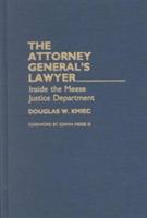 The Attorney General's Lawyer: Inside the Meese Justice Department - Douglas Kmiec - cover