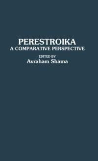 Perestroika: A Comparative Perspective - Avraham Shama - cover