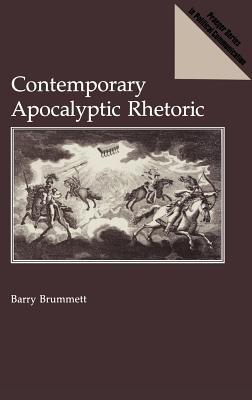 Contemporary Apocalyptic Rhetoric - Barry Brummett - cover