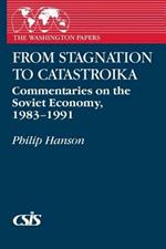 From Stagnation to Catastroika: Commentaries on the Soviet Economy, 1983-1991