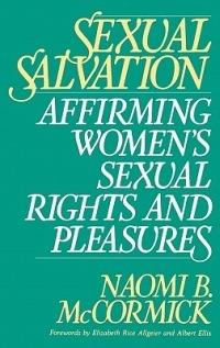 Sexual Salvation: Affirming Women's Sexual Rights and Pleasures - Naomi McCormick - cover