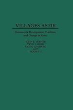 Villages Astir: Community Development, Tradition, and Change in Korea