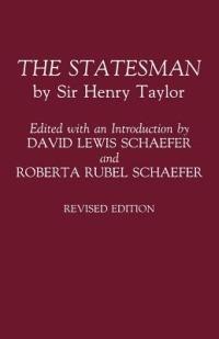 The Statesman: by Sir Henry Taylor, 2nd Edition - cover