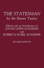 The Statesman: by Sir Henry Taylor, 2nd Edition