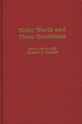Older Wards and Their Guardians - Pat Keith,Robbyn R. Wacker - cover