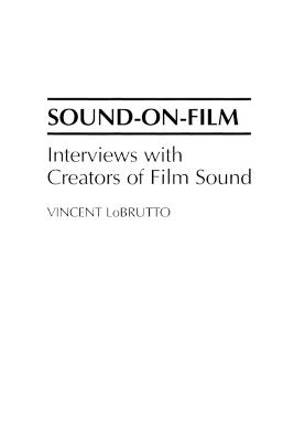 Sound-On-Film: Interviews with Creators of Film Sound - Vincent LoBrutto - cover