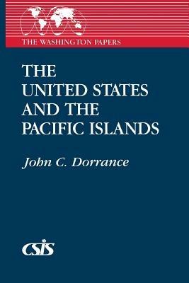 The United States and the Pacific Islands - John C. Dorrance - cover