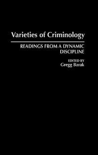 Varieties of Criminology: Readings from a Dynamic Discipline - Gregg Barak - cover