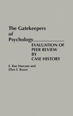 The Gatekeepers of Psychology: Evaluation of Peer Review by Case History