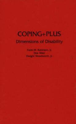 Coping+Plus: Dimensions of Disability - Frank M Robinson,Doe West,Dwight Woodworth - cover