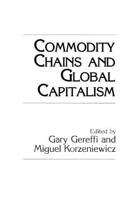 Commodity Chains and Global Capitalism - cover