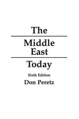 The Middle East Today, 6th Edition - Don Peretz - cover
