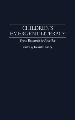 Children's Emergent Literacy: From Research to Practice - David Lancy - cover
