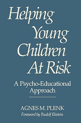 Helping Young Children At Risk: A Psycho-Educational Approach - Agnes Plenk - cover