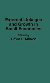 External Linkages and Growth in Small Economies - David L. McKee - cover