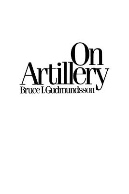 On Artillery - Bruce I. Gudmundsson - cover